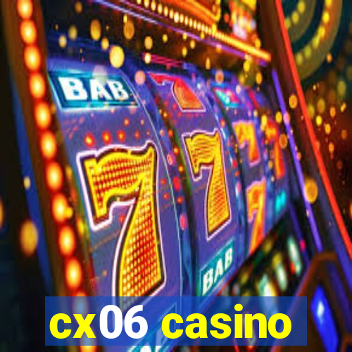 cx06 casino